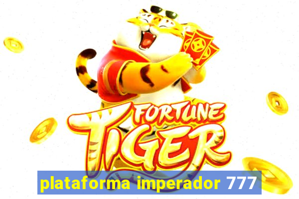 plataforma imperador 777